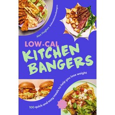 (영문도서) Low-Cal Kitchen Bangers: 100 Quick and Easy Everyday Meals to Help You Lose We... Hardcover, Ebury Press, English, 9781529941517