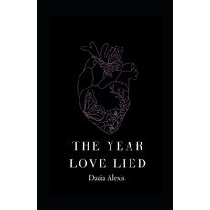 (영문도서) The Year Love Lied Paperback, Independently Published, English, 9798872412717
