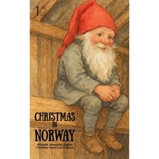 (영문도서)Christmas in Norway: Bilingual Norwegian-English Christmas Stories for Children Paperback, Pomme Bilingual, English, 9798231181384