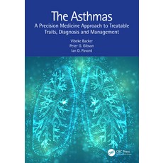 (영문도서) The Asthmas: A Precision Medicine Approach to Treatable Traits Diagnosis and M... Paperback, CRC Press, English, 9781032323237