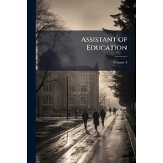 (영문도서)Assistant of Education; Volume 3 Paperback, Nabu Press, English, 9781147418996