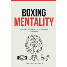 (영문도서)Boxing Mentality: Psychological Lessons for Personal Excellence Paperback, Andrew Hudson, English, 9781838373061