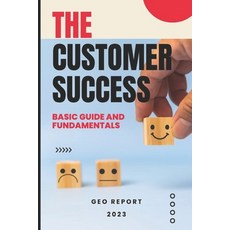 (영문도서) The Customer Success - Basic Guide and Fundamentals Paperback, Independently Published, English, 9798861824491