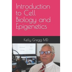 (영문도서) Introduction to Cell Biology and Epigenetics Paperback, Independently Published