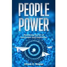 (영문도서) People Power: Mastering the Art of Motivation and Inspiration Paperback, Independently Published, English, 9798306681870