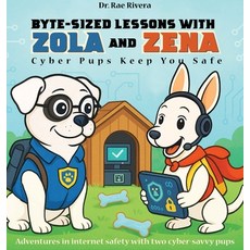 (영문도서)Byte-Sized Lessons With Zola And Zena: Cyber Pups Keep You Safe Hardcover, Book Publishing Pulse, English, 9798295550652