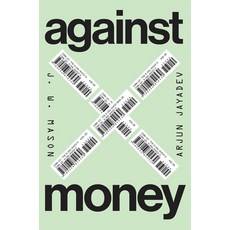 (영문도서)Against Money Hardcover, University of Chicago Press, English, 9780226842530