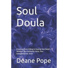 (英文圖書)Soul Doula: A Journey from Hiding to Healing Your Body's Wisdom Your Authentic... 平裝版, Independently Published, 英文