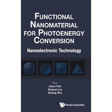 Functional Nanomaterial for Photoenergy Conversion: Nanoelectronic Technology Hardcover, World Scientific Publishing..., English, 9789811222399