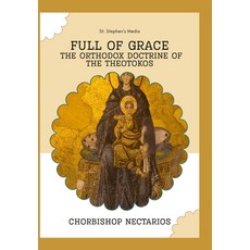 (英文圖書)Full of Grace: The Orthodox Doctrine of the Theotokos 平裝版, Independently Published, 英文