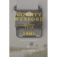 (영문도서) County Wexford in the Year 1901 Paperback, Independently Published, English, 9798861133784