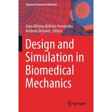 (영문도서) Design and Simulation in Biomedical Mechanics Paperback, Springer, English, 9783030659851