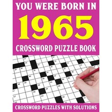 (영문도서) Crossword Puzzle Book: You Were Born In 1965: Crossword Puzzle Book for Adults With Solutions Paperback, Independently Published, English, 9798749943450