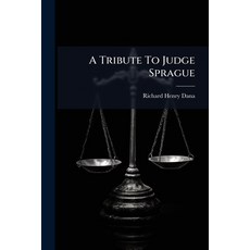 (영문도서)A Tribute To Judge Sprague Paperback, Nabu Press, English, 9781245130240