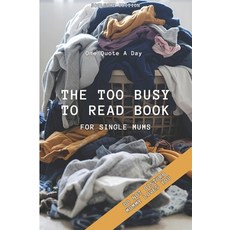 (영문도서)The Too Busy To Read Book: Single Mom Edition: For Single Mums Paperback, Independently Published, English, 9798269976006
