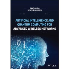 (영문도서) Artificial Intelligence and Quantum Computing for Advanced Wireless Networks Hardcover, Wiley, English, 9781119790297