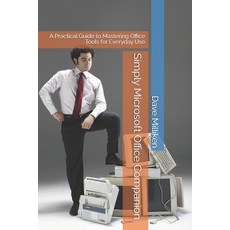 (영문도서)Simply Microsoft Office Companion: A Practical Guide to Mastering Office Tools f... Paperback, Independently Published, English, 9798275238877