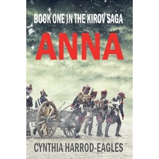 (영문도서) Anna: Book One in the Kirov Saga Paperback, Northwood Publishing, English, 9781843965749