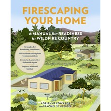 (영문도서) Firescaping Your Home: A Manual for Readiness in Wildfire Country Paperback, Timber Press (OR), English, 9781643261355