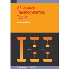 (영문도서)A Classical Thermodynamics Toolkit Paperback, Institute of Physics Publis..., English, 9780750360302