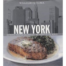 Williams Sonoma New York: Authentic Recipes Celebrating the Foods of the World