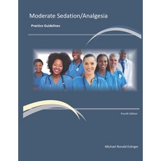 Moderate Sedation/Analgesia Practice Guidelines: Fourth Edition Paperback, Createspace Independent Pub..., English, 9781984034892