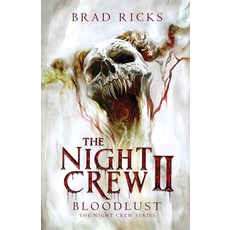 (영문도서)The Night Crew II: Bloodlust Paperback, Crystal Lake Publishing, English, 9781968532093
