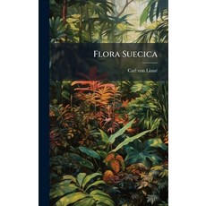 (영문도서)Flora Suecica Hardcover, Hutson Street Press, English, 9781024352672
