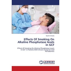 (영문도서)Effects Of Smoking On Alkaline Phosphatase levels in GCF Paperback, LAP Lambert Academic Publis..., English, 9786208463090