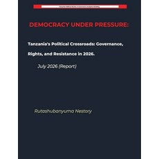 (영문도서)DEMOCRACY UNDER PRESSURE Tanzania's Political Crossroads: Governance Rights an... Paperback, Rutashubanyuma Nestory., English, 9798233841408