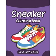 Sneaker Coloring Book for Adults & Kids: Sneakers Coloring Pages for Adults & Kids Paperback, Independently Published, English, 9798575036739