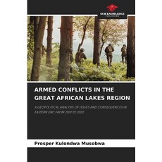 (영문도서)Armed Conflicts in the Great African Lakes Region Paperback, Our Knowledge Publishing, English, 9786209207136