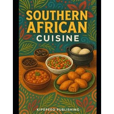 (영문도서)Southern African Cuisine Paperback, Independently Published, English, 9798288984532