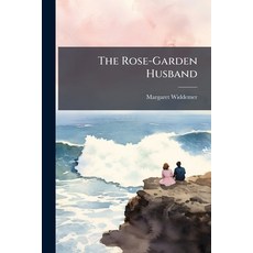 (영문도서)The Rose-Garden Husband Paperback, Nabu Press, English, 9781145378704