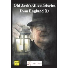 (영문도서)Old Jack's Ghost Stories from England (1) Paperback, I Talk You Talk Press, English, 9784907056629