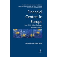 (영문도서) Financial Centres in Europe: Post-Crisis Risks Challenges and Opportunities Paperback, Palgrave MacMillan, English, 9781349446001
