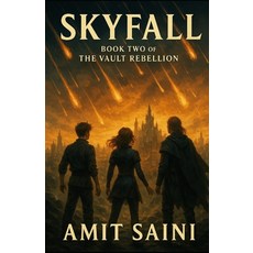 (영문도서)Skyfall: Book Two of the Vault Rebellion Paperback, Independently Published, English, 9798289924841