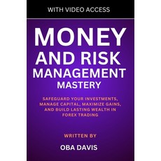 (영문도서) Money And Risk Management Mastery: Safeguard Your Investments Manage Capital ... Paperback, Independently Published, English, 9798311014090
