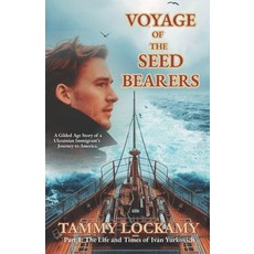 (영문도서)Voyage of the Seed Bearers: A Gilded Age Story of a Ukrainian Immigrant's Journe... Paperback, Independently Published, English, 9798243804370 Independently Published, English, 9798243804370