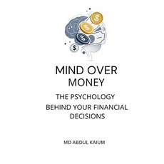 (영문도서)Mind Over Money: The Psychology Behind Your Financial Decisions of Spending Sav... Paperback, Independently Published, English, 9798180536150