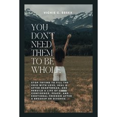(英文圖書)You Don't Need Them to Be Whole: Stop Trying to Fill the Void with Love Heal Af... 平裝版, Independently Published, 英文