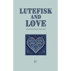 (영문도서) Lutefisk and Love And Other Bilingual Norwegian-English Stories Paperback, Pomme Bilingual, English, 9798230234838