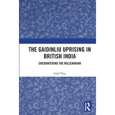 (英文圖書)The Gaidinliu Uprising in British India: Encountering the Millenarian 平裝版, Routledge India, 英文