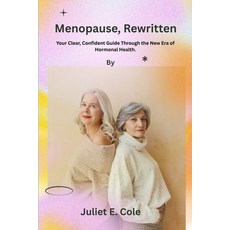 (영문도서)Menopause Rewritten: Your Clear Confident Guide Through the New Era of Hormona... Paperback, Independently Published, English, 9798287729738
