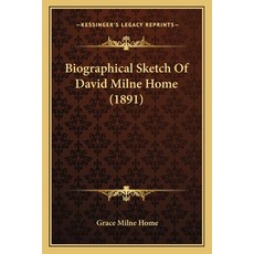 (영문도서) Biographical Sketch Of David Milne Home (1891) Paperback, Kessinger Publishing, English, 9781165917778