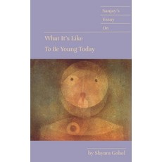 (英文圖書)Sanjay's Essay on What It's Like to Be Young Today 平裝版, Shyam Gohel, English, Paperback