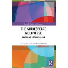 (영문도서) The Shakespeare Multiverse: Fandom as Literary Praxis Paperback, Routledge, English, 9781032114453