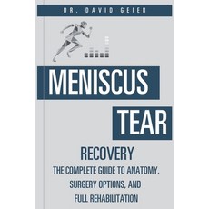 (영문도서)Meniscus Tear Recovery: The Complete Guide to Anatomy Surgery Options and Full... Paperback, Independently Published, English, 9798258894014