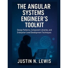 (英文圖書)The Angular Systems Engineer's Toolkit: Design Patterns Component Libraries an... 平裝版, Independently Published, 英文
