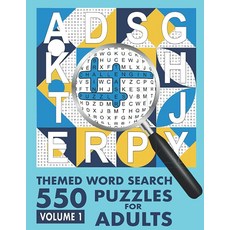 550 Themed Word Search Puzzles for Adults Volume 1: Challenging Brain Teaser Puzzles To Stretch Y